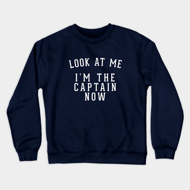 Look at me - I'm the captain now Crewneck Sweatshirt by BodinStreet
